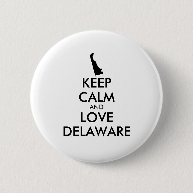 Customizable KEEP CALM and LOVE DELAWARE Button (Front)