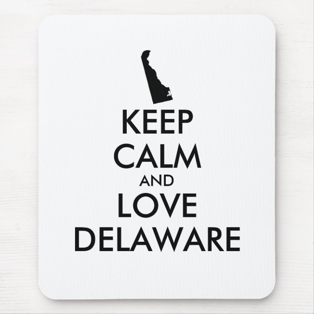 Customizable KEEP CALM and LOVE DELAWARE Mouse Pad (Front)