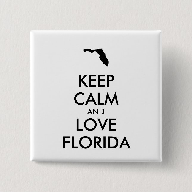 Customizable KEEP CALM and LOVE FLORIDA Pinback Button (Front)
