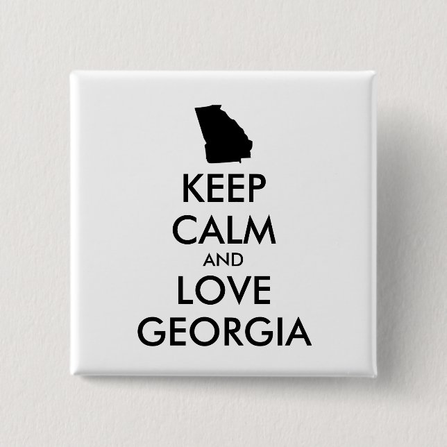 Customizable KEEP CALM and LOVE GEORGIA Pinback Button (Front)
