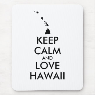 Customizable KEEP CALM and LOVE HAWAII Mouse Pad