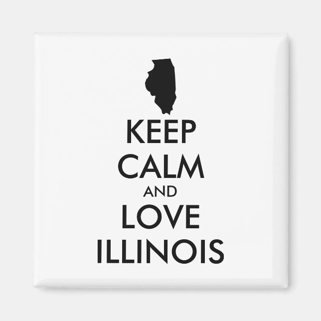 Customizable KEEP CALM and LOVE ILLINOIS Magnet (Front)