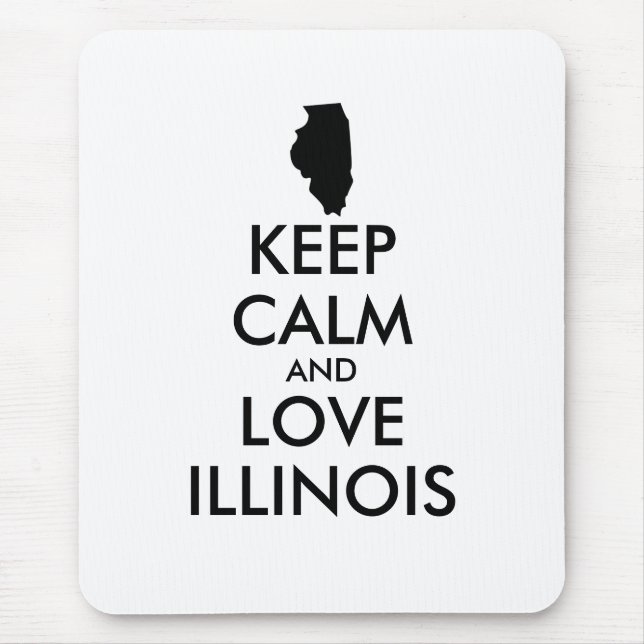 Customizable KEEP CALM and LOVE ILLINOIS Mouse Pad (Front)
