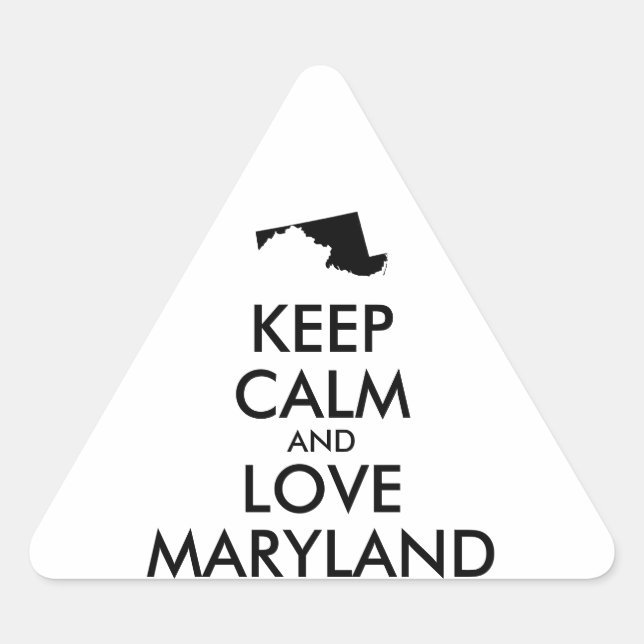 Customizable KEEP CALM and LOVE MARYLAND Triangle Sticker (Front)