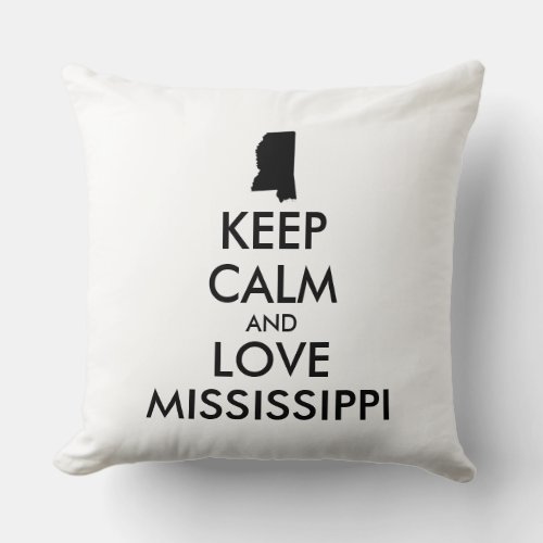 Customizable KEEP CALM and LOVE MISSISSIPPI Throw Pillow