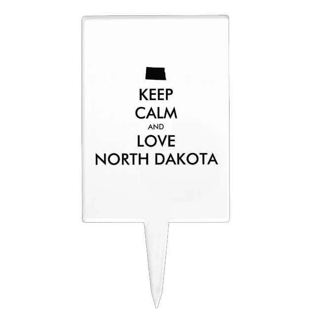 Customizable KEEP CALM and LOVE NORTH DAKOTA Cake Topper (Front)