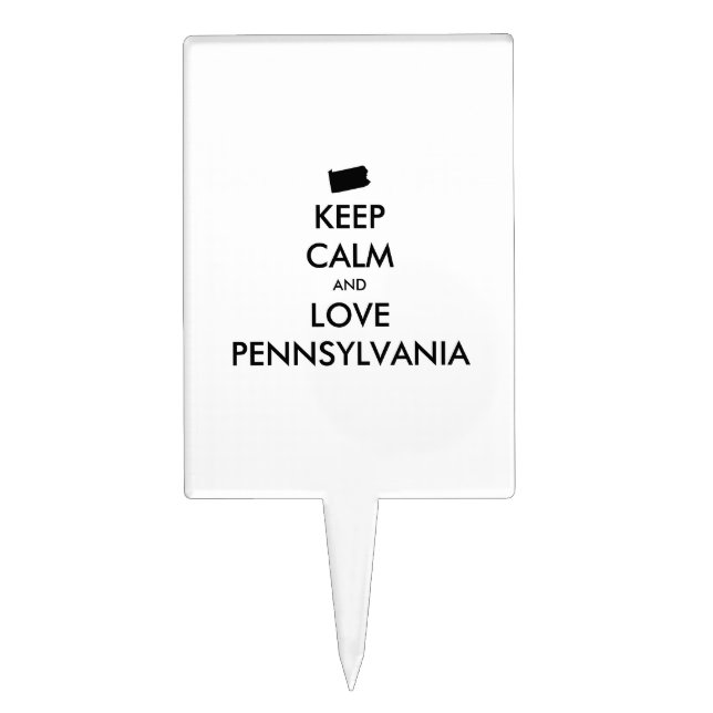 Customizable KEEP CALM and LOVE PENNSYLVANIA Cake Topper (Front)