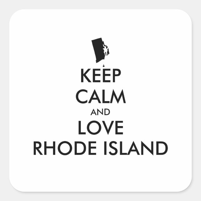 Customizable KEEP CALM and LOVE RHODE ISLAND Square Sticker (Front)