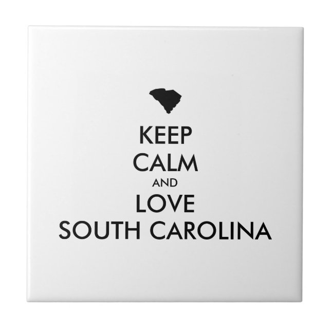 Customizable KEEP CALM and LOVE SOUTH CAROLINA Tile (Front)