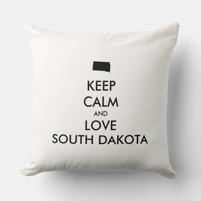 Customizable KEEP CALM and LOVE SOUTH DAKOTA Throw Pillow (Front)