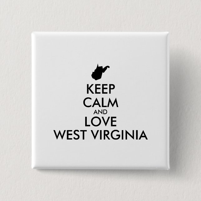 Customizable KEEP CALM and LOVE WEST VIRGINIA Button (Front)