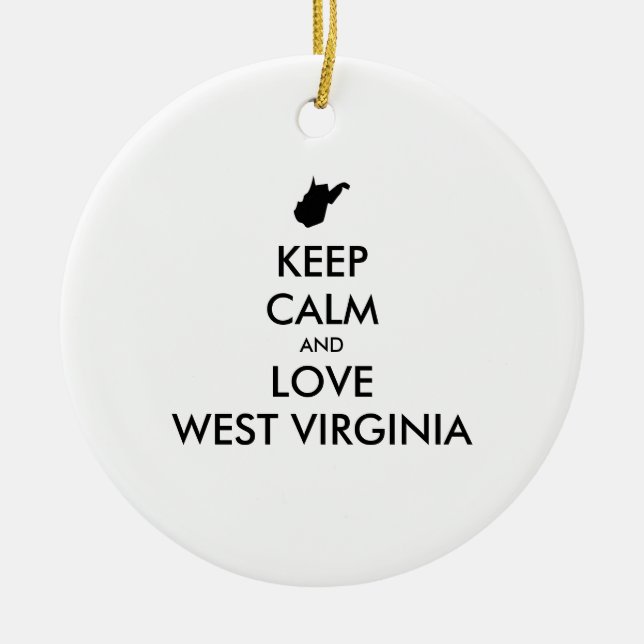 Customizable KEEP CALM and LOVE WEST VIRGINIA Ceramic Ornament (Front)