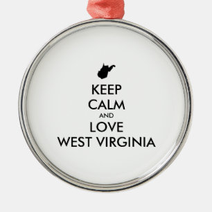 Customizable KEEP CALM and LOVE WEST VIRGINIA Metal Ornament