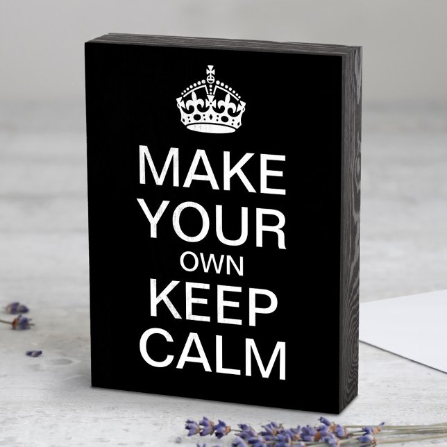 Customizable Keep Calm Template Wooden Box Sign (Creator Uploaded)