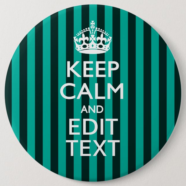 Customizable Keep Calm Your Text Turquoise Stripes Button (Front)