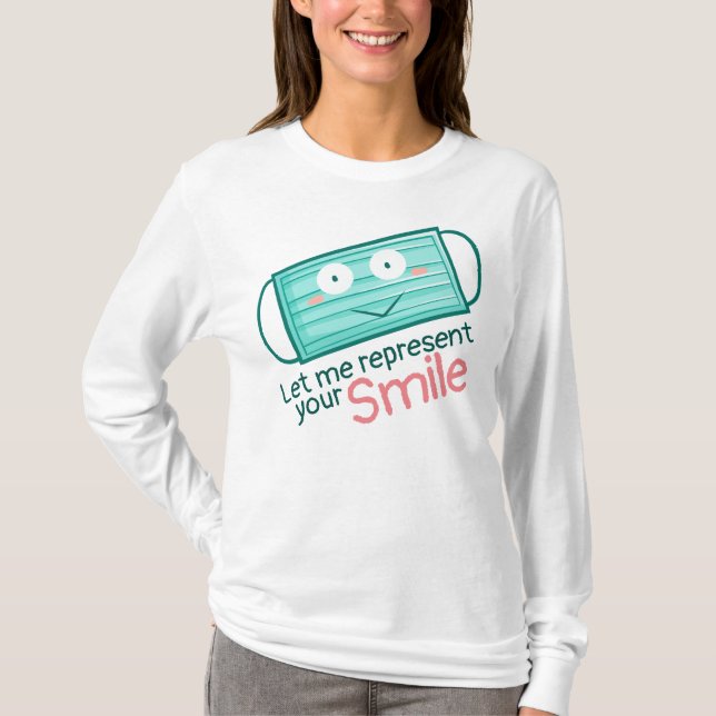 Customizable Let me represent your smile T-Shirt (Front)