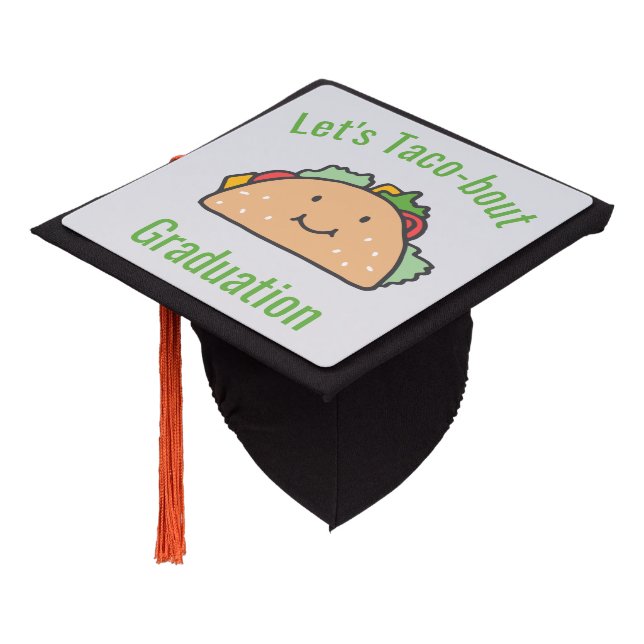 Customizable Let's Taco-bout Graduation Taco    Cap Topper (Angled)