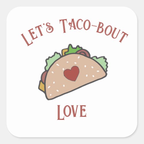 Customizable Lets Taco_bout Love Square Sticker