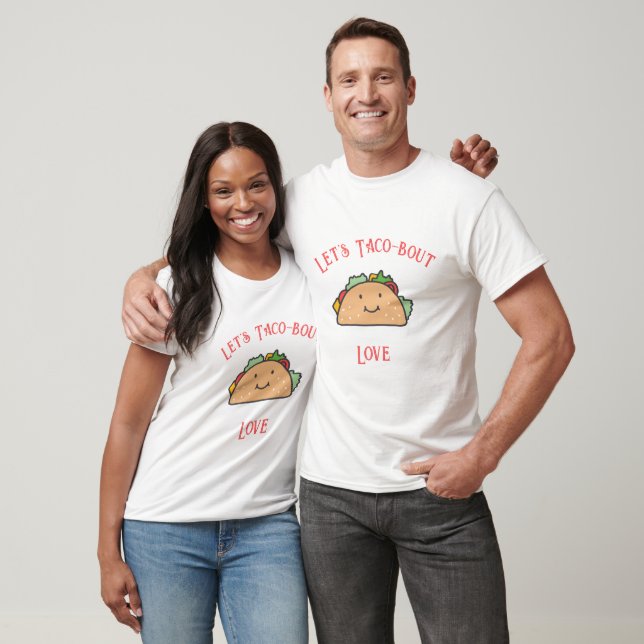 Customizable Let's Taco-bout Love T-Shirt (Unisex)