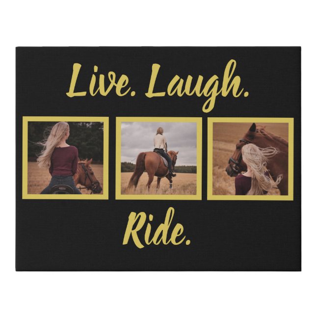 Customizable "Live Laugh Ride" Horse Photo Set Faux Canvas Print (Front)