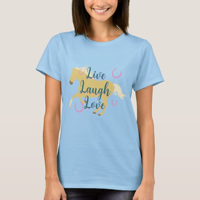 Customizable Live Laugh Ride Palomino Horse T-Shirt (Front)