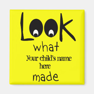 Customizable Look What I Made Refrigerator Magnet