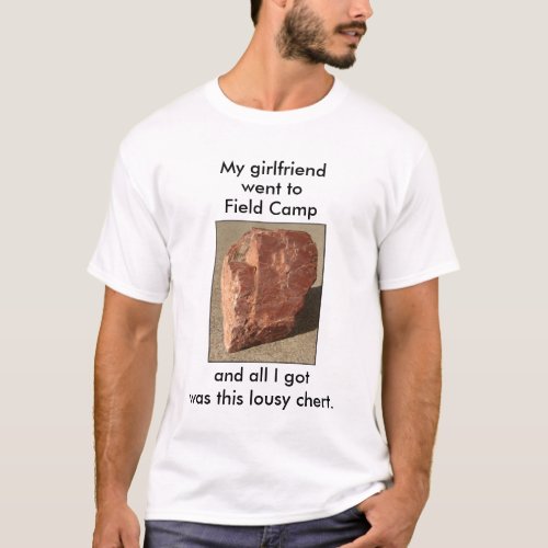 Customizable Lousy Chert Geology T_Shirt