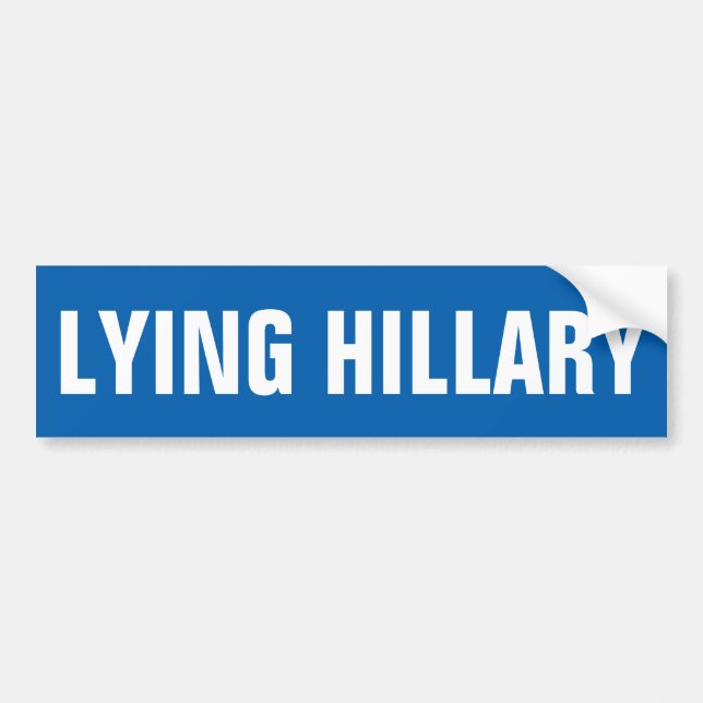 Customizable LYING HILLARY Bumper Sticker (Front)