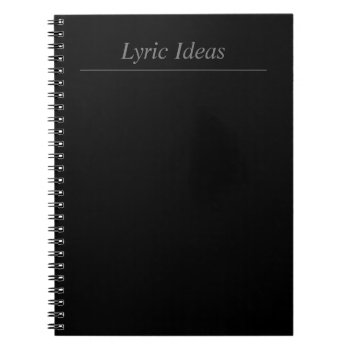 Customizable Lyric Ideas Black Notebook by ops2014 at Zazzle