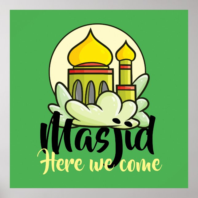 Customizable Masjid Here We Come Poster (Front)
