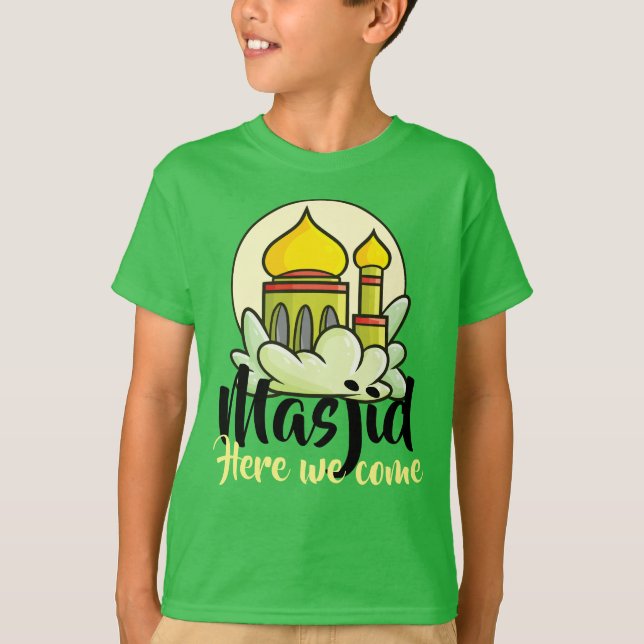 Customizable Masjid Here We Come T-Shirt (Front)
