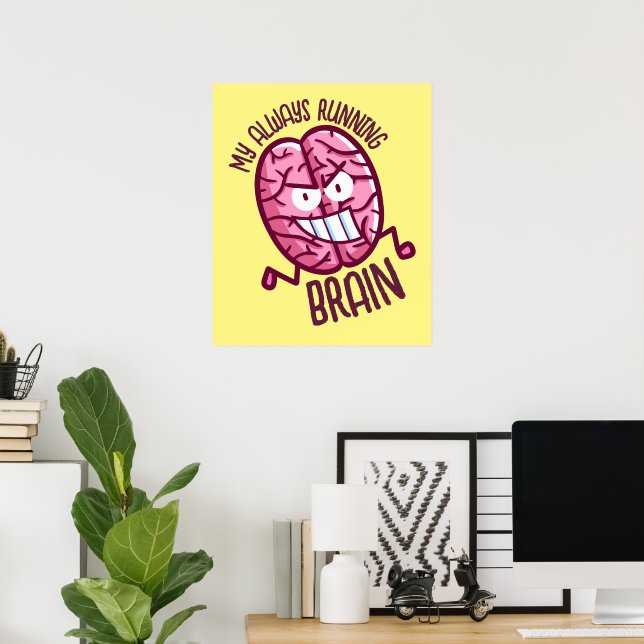 Customizable My always running brain Poster (Home Office)