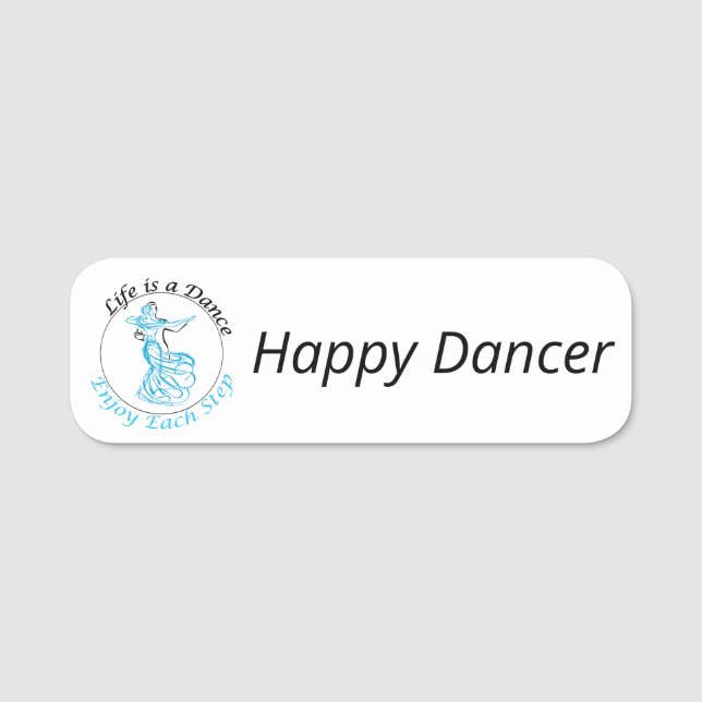 Customizable Name Badge "Life is a Dance..." (Front)