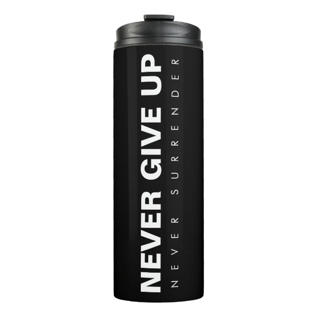 Customizable Never Give Up Never Surrender Text Thermal Tumbler (Front)