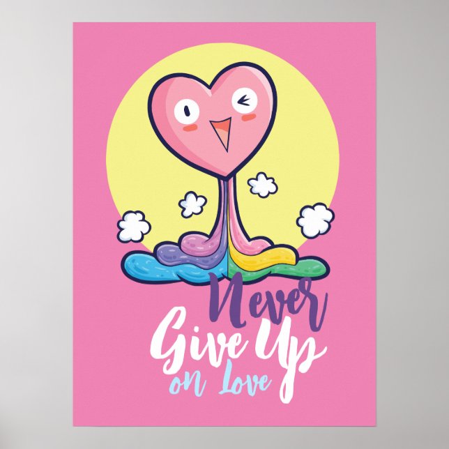 Customizable Never Give Up on Love Poster (Front)