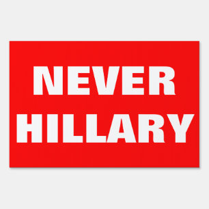 Customizable NEVER HILLARY For President 2016 Yard Sign