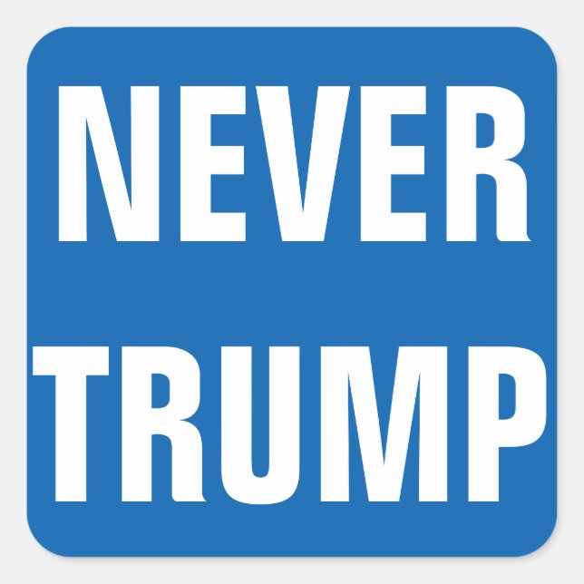 Customizable NEVER TRUMP For President 2016 Square Sticker (Front)