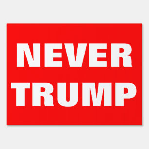 Customizable NEVER TRUMP For President 2016 Yard Sign