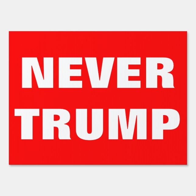 Customizable NEVER TRUMP For President 2016 Yard Sign (Front)