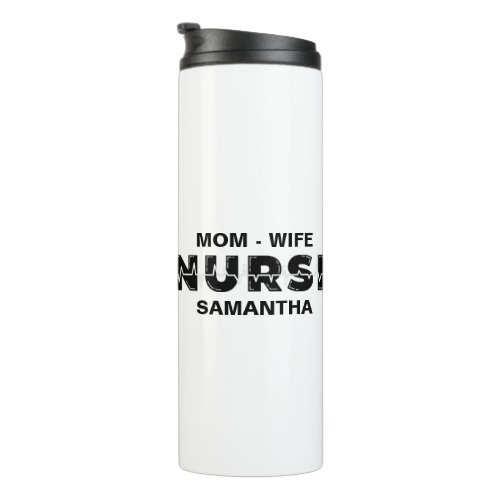 Customizable Nurse Mom Wife RN Name Text  Thermal Tumbler