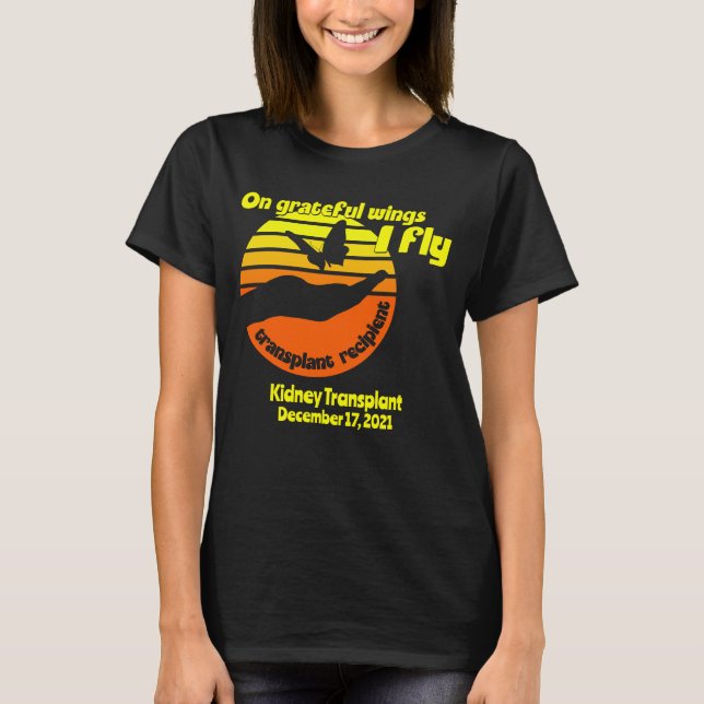 Customizable On Grateful Wings I Fly Transplant T- T-Shirt (Front)