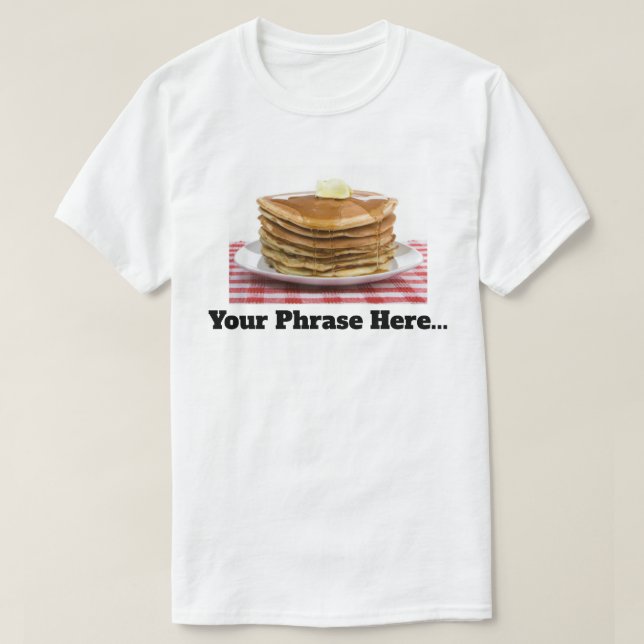 Customizable Pancakes Flap Jacks  T-Shirt (Design Front)