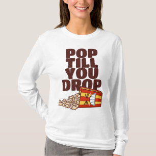 Customizable Pop Till You Drop T-Shirt