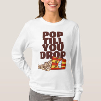 Customizable Pop Till You Drop T-Shirt