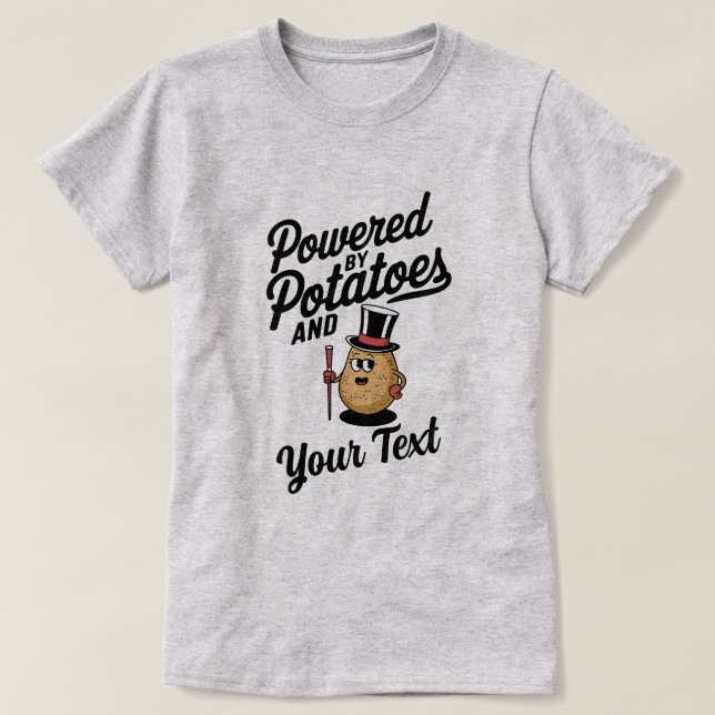 Customizable Powered By Potatoes T-Shirt (Design Front)