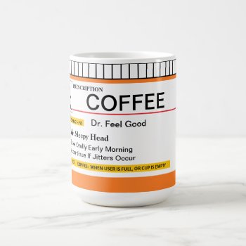 Customizable Prescription Mug by calroofer at Zazzle
