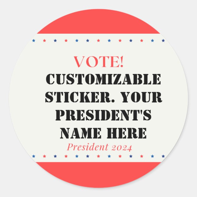 Customizable President Candidate. Classic Round Sticker (Front)