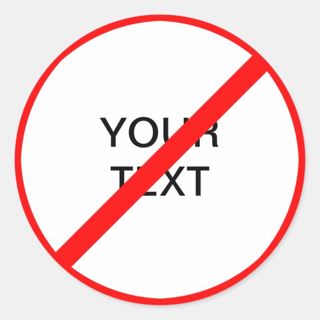 Customizable Prohibitory Ban Sign Classic Round Sticker (Front)