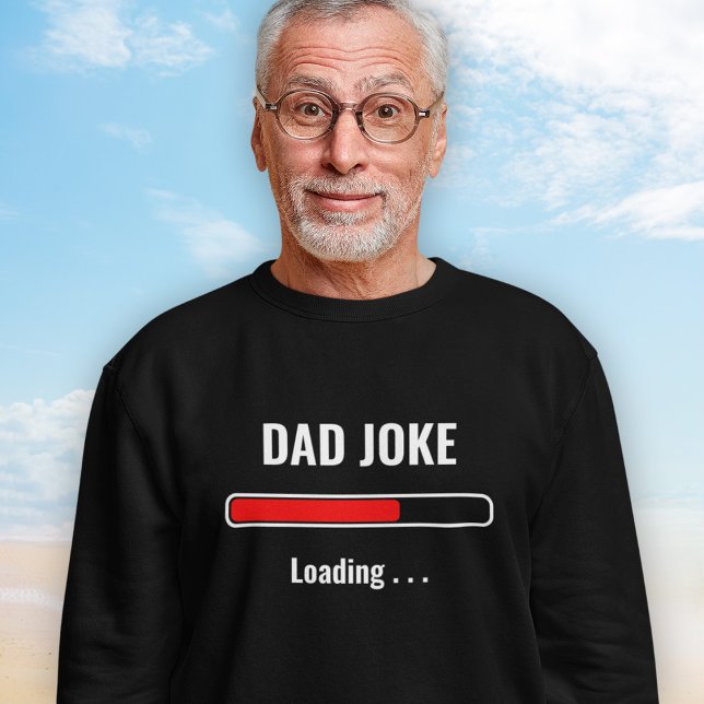 Customizable Quote Sweatshirt - Dad Joke Loading (Creator Uploaded)