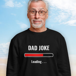 Customizable Quote Sweatshirt - Dad Joke Loading